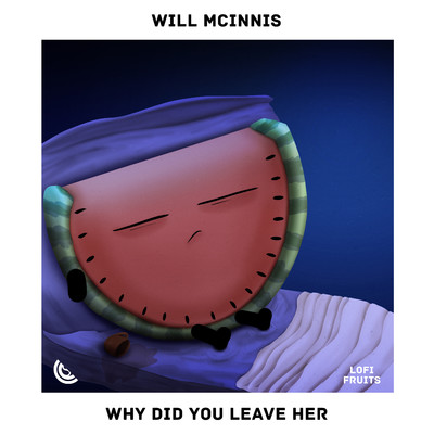 Why Did You Leave Her/Will McInnis