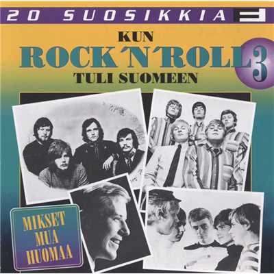 20 Suosikkia ／ Kun Rock'n Roll tuli Suomeen 3 ／ Mikset mua huomaa/Various Artists