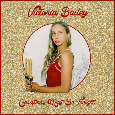 Christmas Must Be Tonight/Victoria Bailey