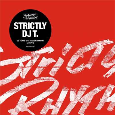 Strictly DJ T.: 25 Years Of Strictly Rhythm/DJ T
