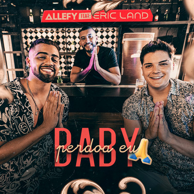 シングル/Baby Perdoa Eu (feat. Eric Land)/Allefy