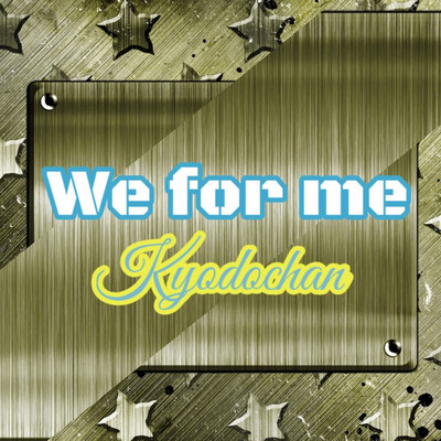 We for me/Kyodochan
