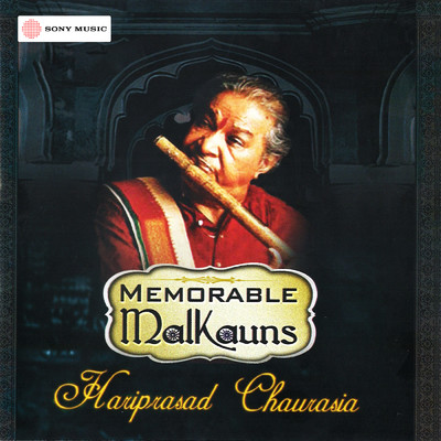 Memorable Malkauns/Pt. Hariprasad Chaurasia／Anindo Chatterjee／Malhar Kulkarni