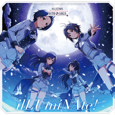 THE IDOLM@STER MILLION MOVEMENT OF ASTROLOGIA 02 ilLUmiNAte！/菊地 真 (CV.平田宏美)／如月千早 (CV.今井麻美)／我那覇 響 (CV.沼倉愛美)／三浦あずさ (CV.たかはし智秋)