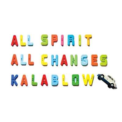 All Spirit, All Changes/kalablow