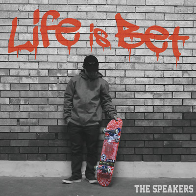 Life Is Bet/The Speakers