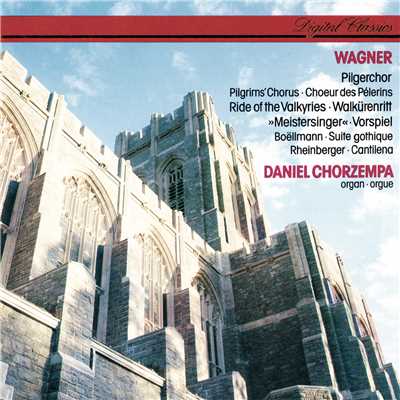Wagner: Organ Transcriptions ／ Boellmann: Suite gothique ／ Rheinberger: Cantilena/ダニエル・コルゼンパ
