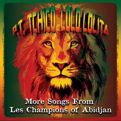 More Songs From Les Champions Of Abidjan/P.T. Tchico／Lolo Lolita
