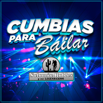 アルバム/Cumbias Para Bailar/Salomon Robles Y Sus Legendarios
