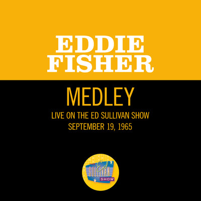 シングル/On A Wonderful Day Like Today／Sunrise, Sunset (Medley／Live On The Ed Sullivan Show, September 19, 1965)/Eddie Fisher
