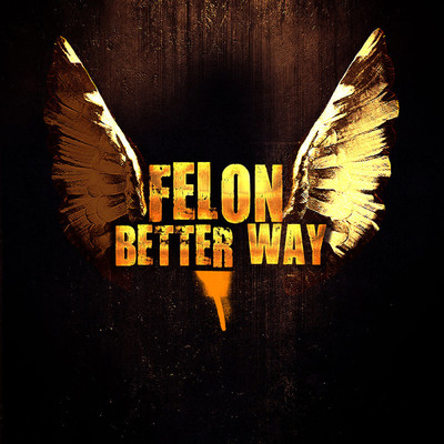 シングル/Better Way/Felon