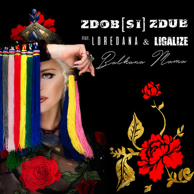 シングル/Balkana Mama (featuring Loredana, Ligalize)/Zdob si Zdub