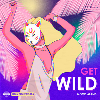 Get Wild/Momis Alanis
