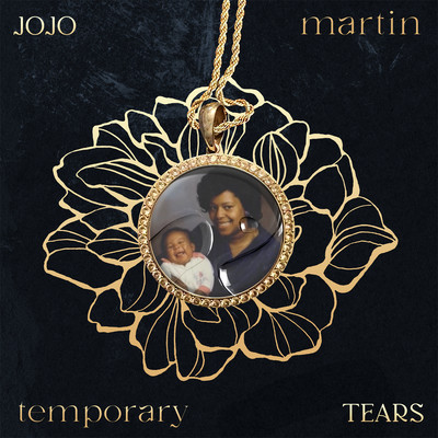 Temporary Tears/JoJo Martin