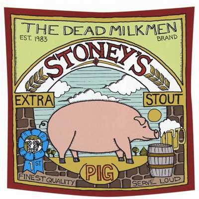 Stoney's Extra Stout [Pig]/The Dead Milkmen