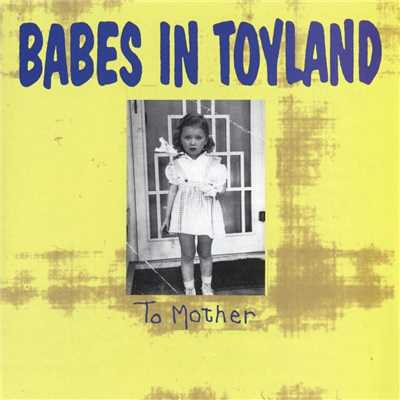 アルバム/To Mother/Babes In Toyland