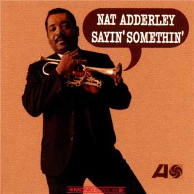 Sayin' Somethin'/ナット・アダレイ