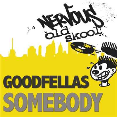 Somebody (House Mix)/Goodfellas