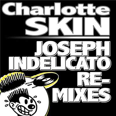 アルバム/Skin - Joseph Indelicato Remixes/Charlotte