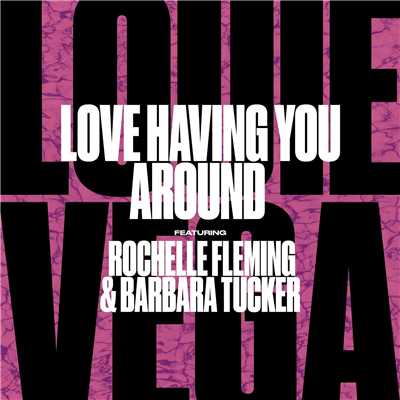 Love Having You Around (feat. Rochelle Fleming & Barbara Tucker)/Louie Vega