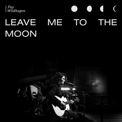 アルバム/Leave Me To The Moon (Live in Oslo)/Fay Wildhagen