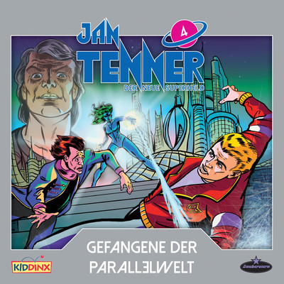 Der neue Superheld - Folge 4: Gefangene der Parallelwelt/Jan Tenner