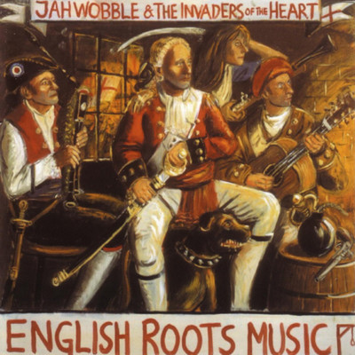 アルバム/English Roots Music/Jah Wobble & The Invaders Of The Heart