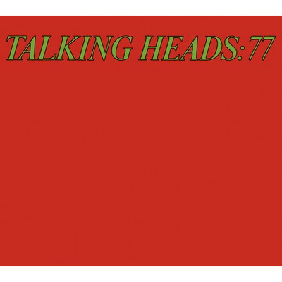 アルバム/Talking Heads '77 (Deluxe Version)/Talking Heads