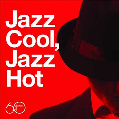 アルバム/Atlantic 60th: Jazz Cool, Jazz Hot/Various Artists