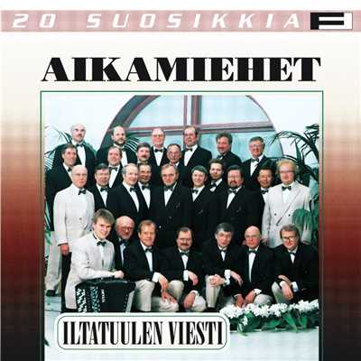 アルバム/20 Suosikkia ／ Iltatuulen viesti/Aikamiehet