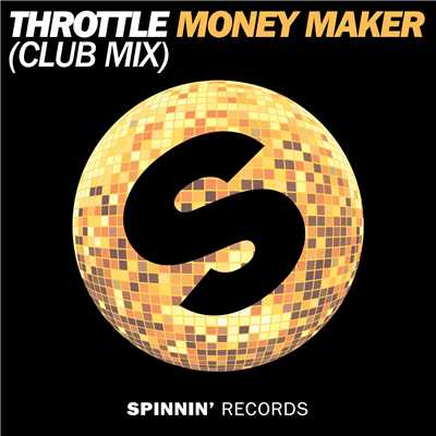 シングル/Money Maker (Club Edit)/Throttle