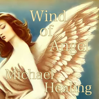 アルバム/Wind of Angel/Michael Healing