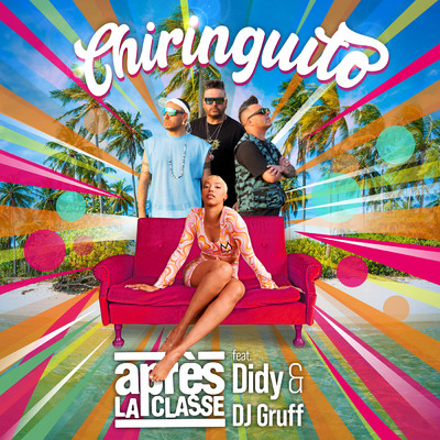 シングル/Chiringuito feat.Didy,Dj Gruff/Apres La Classe