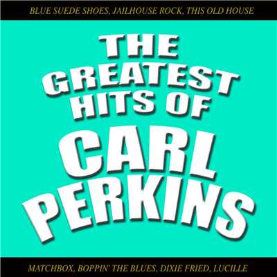 アルバム/ザ・グレイテスト・ヒッツ・オブ・カール・パーキンス/CARL PERKINS