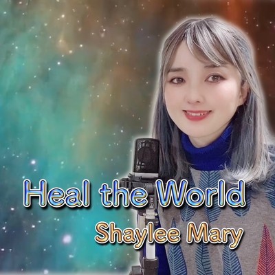 Heal the World (Cover)/Shaylee Mary