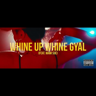 WHINE UP WHINE GYAL (feat. Mami Sue)/CON ANIMA