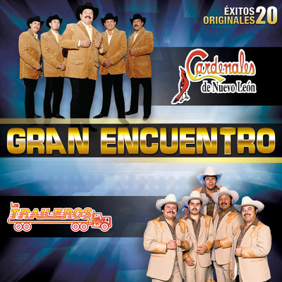 Gran Encuentro (20 Exitos Originales)/Cardenales De Nuevo Leon／Los Traileros Del Norte