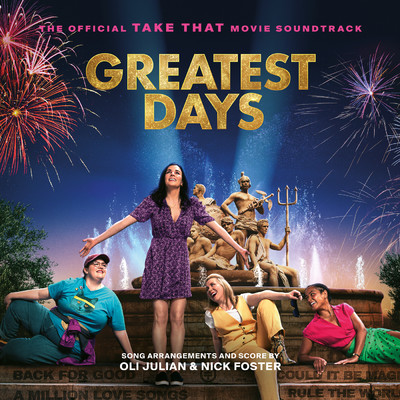 Greatest Days: The Official Take That Movie Soundtrack/The Cast Of Greatest Days