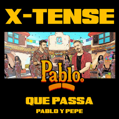 シングル/Que Passa (Pablo y Pepe) (Explicit)/X-Tense