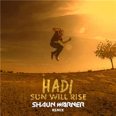 シングル/Sun Will Rise (Shaun Warner Remix)/Hadi／Shaun Warner