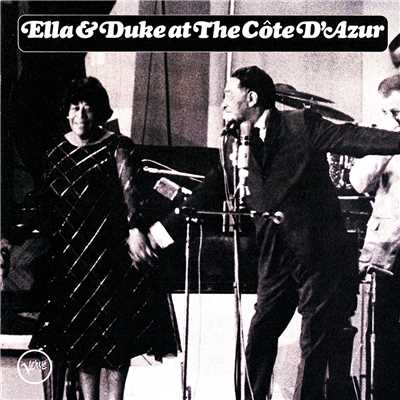 Ella & Duke At The Cote d'Azur/エラ・フィッツジェラルド／デューク・エリントン