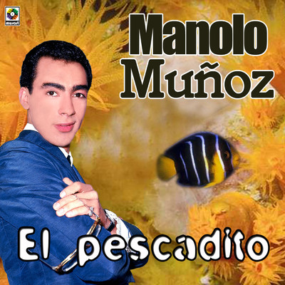 El Pescadito/Manolo Munoz