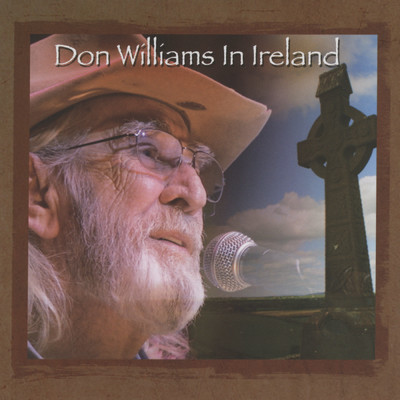 アルバム/Don Williams In Ireland: The Gentle Giant In Concert (Live At The Olympia Theatre, Dublin, Ireland ／ May 2014)/DON WILLIAMS
