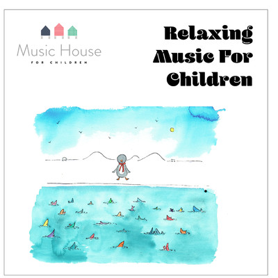 アルバム/Relaxing Music for Children/Music House for Children／Emma Hutchinson