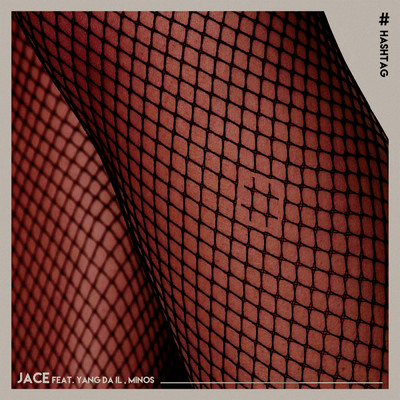 Hashtag (featuring ヤン・ダイル, MINOS)/Jace