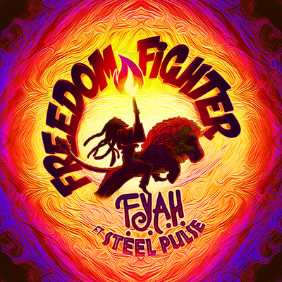 Freedom Fighter (feat. Steel Pulse)/F.Y.A.H.