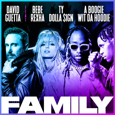 Family (feat. Bebe Rexha, Ty Dolla $ign & A Boogie Wit da Hoodie)/David Guetta