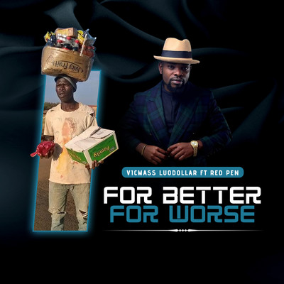 For Better For Worse (feat. Redpen)/Vicmass Luodollar