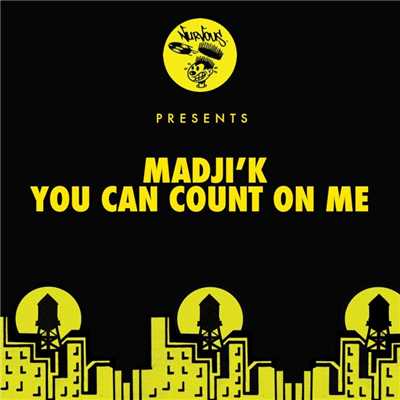 You Can Count On Me/Madji'k