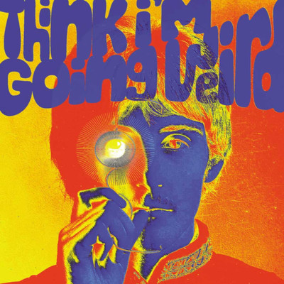 アルバム/Think I'm Going Weird: Original Artefacts From The British Psychedelic Scene 1966-1968/Various Artists